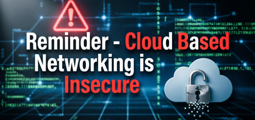 Cloud Based Networking is Insecure